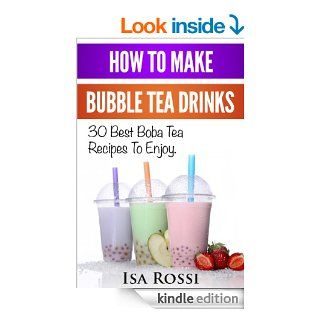 How To Make Bubble Tea Drinks 30 Best Boba Tea RecipesTo Enjoy. How To Make Bubble Tea At Home eBook Isa Rossi Kindle Store