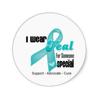 I Wear Teal Ribbon For Someone Special Stickers