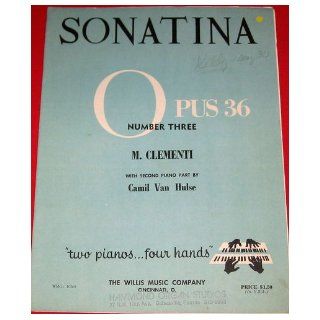 Sonatina Opus 36, Number Three   Two Pianos, Four Hands M Clementi, Camil Van Hulse Books