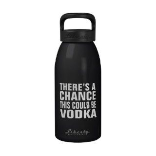 There's a chance this could be vodka water bottles