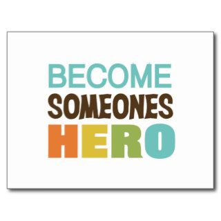 Become Someones Hero Post Card