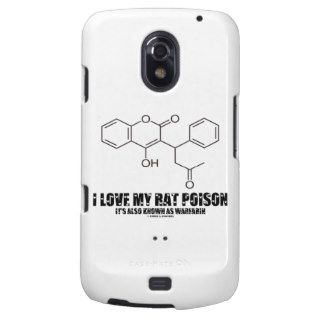 I Love My Rat Poison (It's Also Known As Warfarin) Samsung Galaxy Nexus Covers