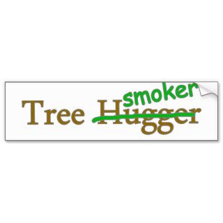Tree smoker funny 420 stoner pot humor bumper stickers
