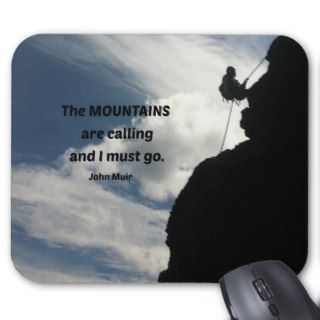 The mountains are calling and I must go. Mousepad