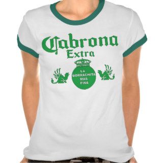Cabrona Extra Shirts