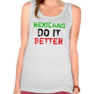 MEXICANS DO IT BETTER TANKS