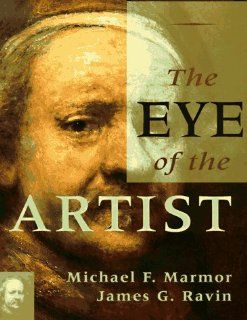 The Eye Of The Artist, 1e (9780815172444) Michael F. Marmor MD, James G. Ravin MD Books