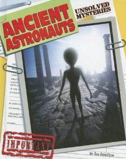 Ancient Astronauts (Unsolved Mysteries) Sue Hamilton 9781599288338 Books