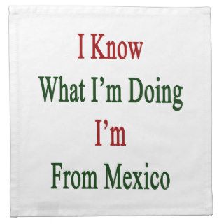 I Know What I'm Doing I'm Mexico Cloth Napkin