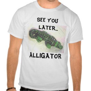 SEE YOU LATER ALLIGATOR TEE SHIRT