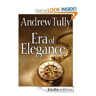 Era of Elegance eBook Andrew Tully Kindle Store