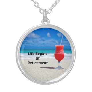 Life Begins at Retirement, frosty drink on beach Pendants