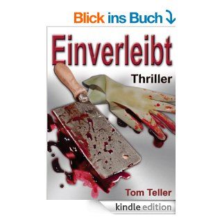 Einverleibt   Ein Hardboiled Kannibalen Thriller eBook Tom Teller Kindle Shop