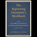 Beginning Translators Workbook Or the ABCs of French to English Translation