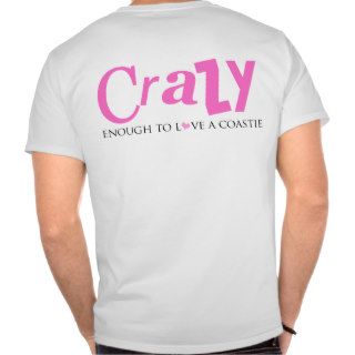 Crazy enough to love a Coastie Tee Shirts