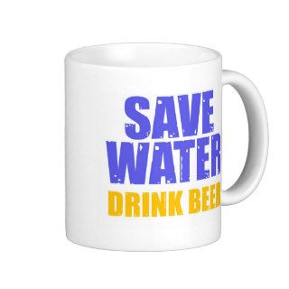Save Water Drink Beer Coffee Mug