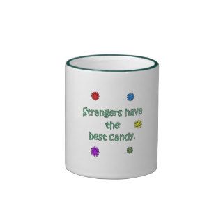 Strangers Have The Best Candy Mug