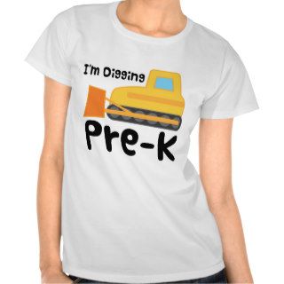 Im Digging Pre k T shirts