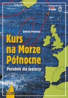 Kurs na Morze Polnocne Andrzej Pochodaj Fremdsprachige Bücher