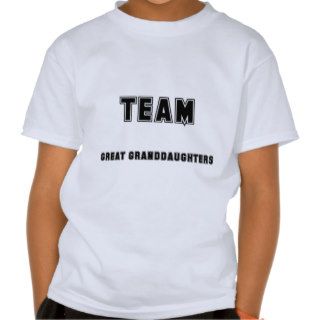 Team Great Granddaughters Shirt