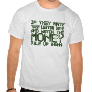 Let them hate shirt Hip Hop swag t shirt