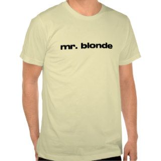 Mr. Blonde T Shirt
