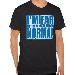 Far Normal Tee Shirts