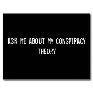 ask me about my conspiracy theory post card
