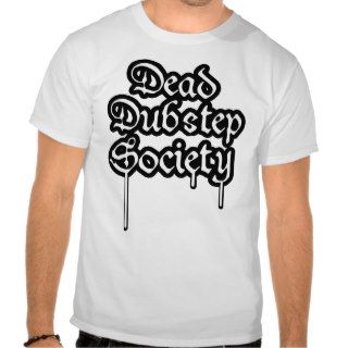 guys cool Dead Dubstep Society Wobble Sub bass Tees