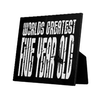 5th Birthday Party Worlds Greatest Five Year Old Display Plaques