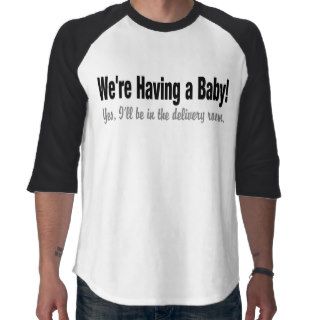 We're Having a Baby Shirt