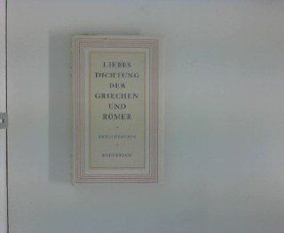 Liebesdichtung der Griechen und Rmer zweisprachig   Sammlung Dieterich, Bd. 141 Horst Gasse Bücher