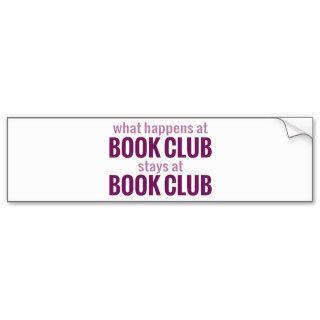 What Happens at Book Club Stays at Book Club Bumper Sticker