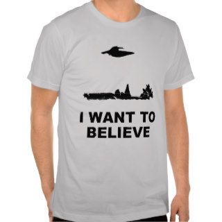 I Want to Believe Tee Shirt