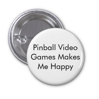 Pinball Video Games Makes Me Happy Button