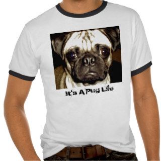 It's A Pug Life T shirt