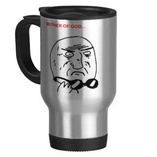 Mother of God Rage Face Comic Meme Coffee Mug