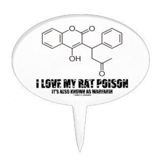 I Love My Rat Poison (It's Also Known As Warfarin) Cake Topper