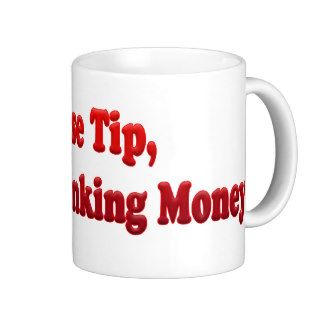 Please Tip, I Need Drinking Money Coffee Mugs