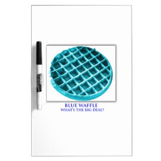Blue waffle what's the big deal dry erase whiteboards