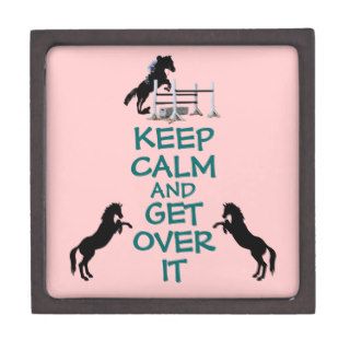 Keep Calm and Get Over It Horse Premium Keepsake Boxes