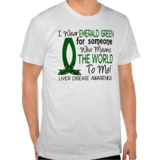 Means The World To Me Liver Disease T shirts
