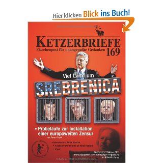 Viel Lrm um Srebrenica Ketzerbriefe   Flaschenpost fr unangepate Gedanken. 169 Bund gegen Anpassung, Peter Priskil Bücher
