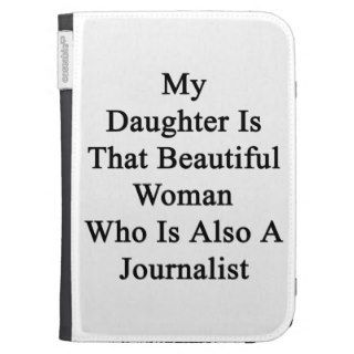 My Daughter Is That Beautiful Woman Who Is Also A Kindle Folio Cases