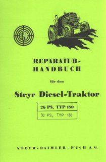 Steyr Typ 180 (26 u. 30 PS) Reparaturhandbuch Verwster Bücher