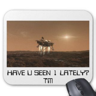 HAVE U SEEN 1 LATELY? TM   SPACE MOUSE MAT
