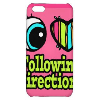 Bright Eye Heart I Love Following Directions iPhone 5C Covers