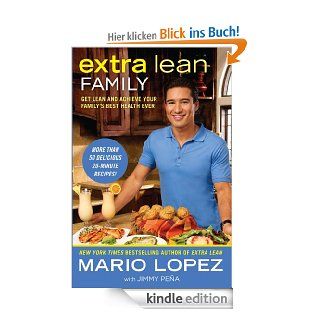 Extra Lean Family Get Lean and Achieve Your Family's Best Health Ever eBook Mario Lopez, Jimmy Pena Kindle Shop