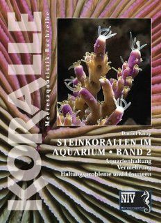 Steinkorallen im Aquarium   Band 2 Daniel Knop Bücher