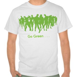 Go Green . . . ZOMBIE T Shirt
